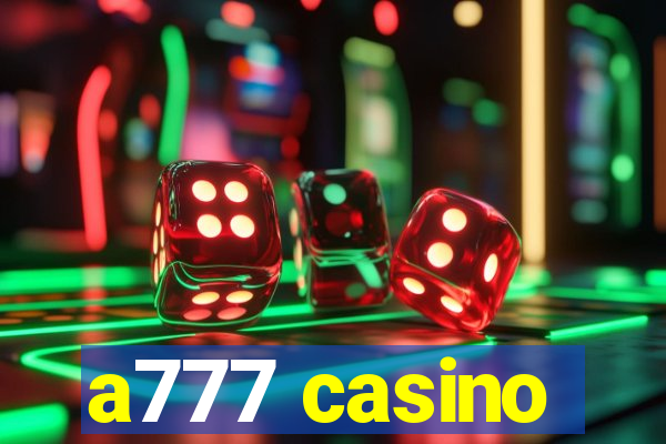 a777 casino