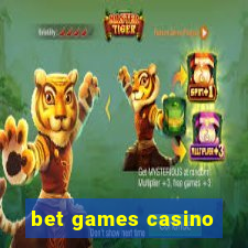 bet games casino