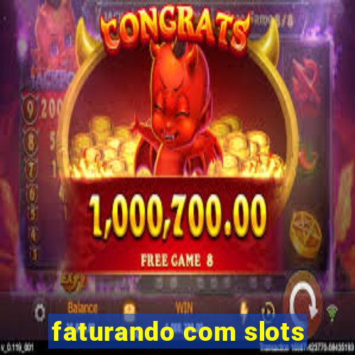 faturando com slots