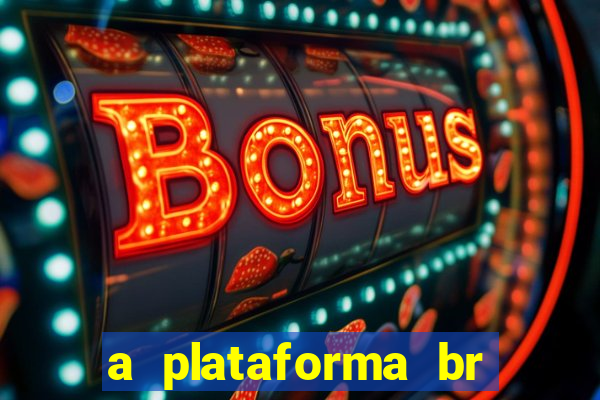 a plataforma br jogos é confiável