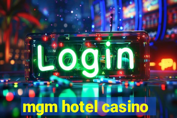 mgm hotel casino