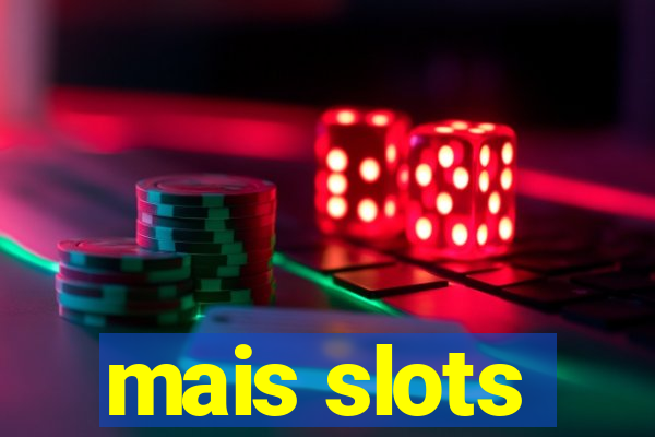 mais slots