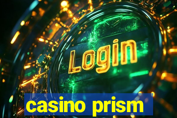 casino prism