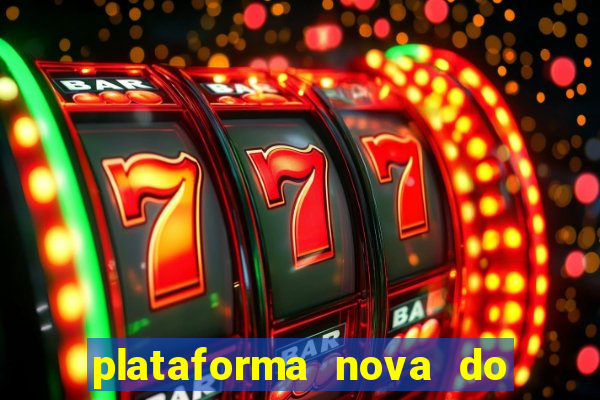 plataforma nova do jogo do tigrinho 2024