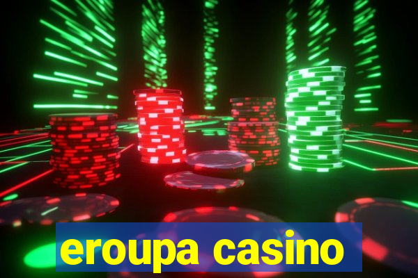 eroupa casino