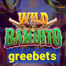 greebets