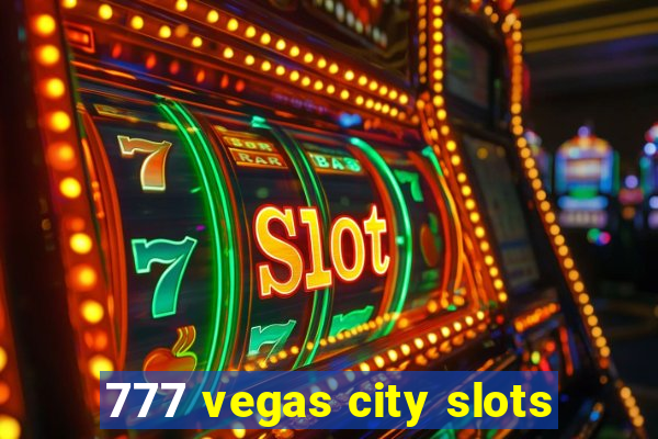 777 vegas city slots