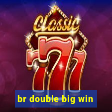 br double big win