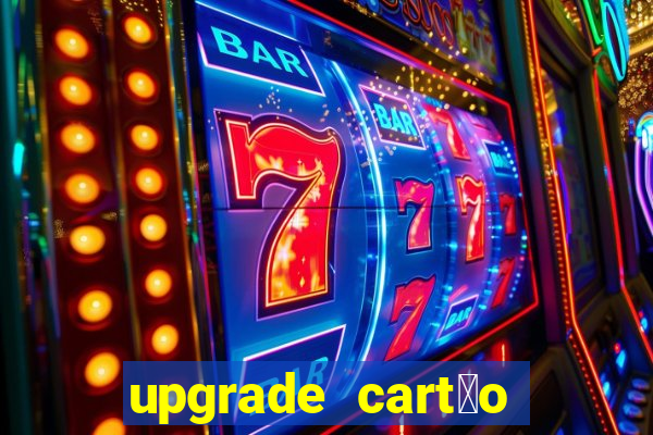 upgrade cart茫o porto seguro