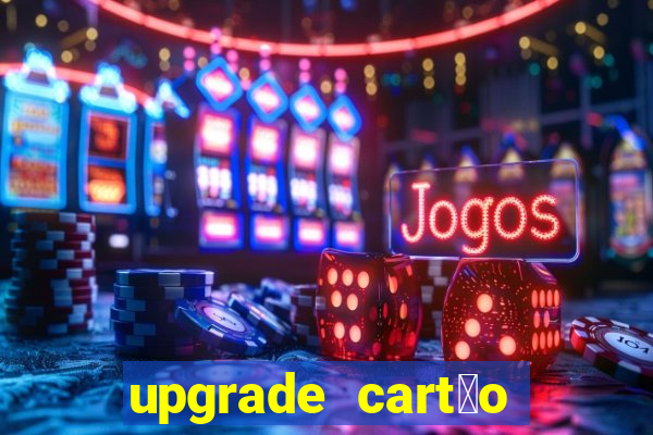 upgrade cart茫o porto seguro