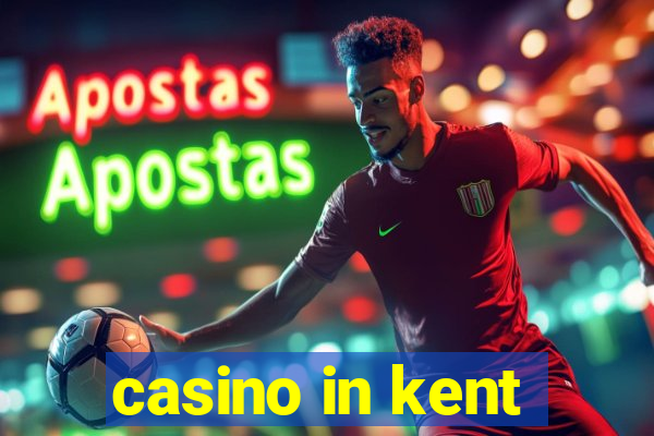 casino in kent