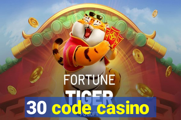 30 code casino