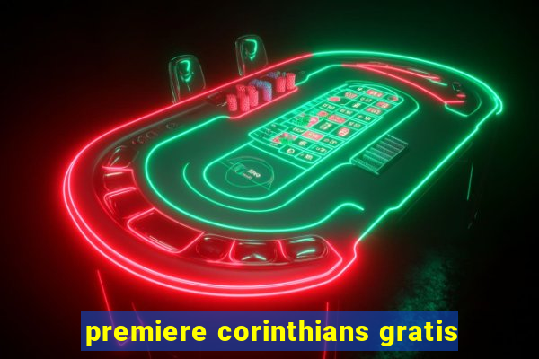 premiere corinthians gratis