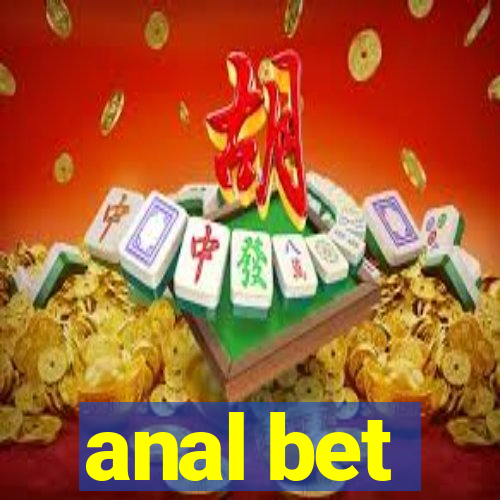 anal bet