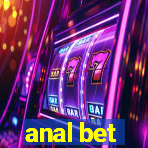 anal bet