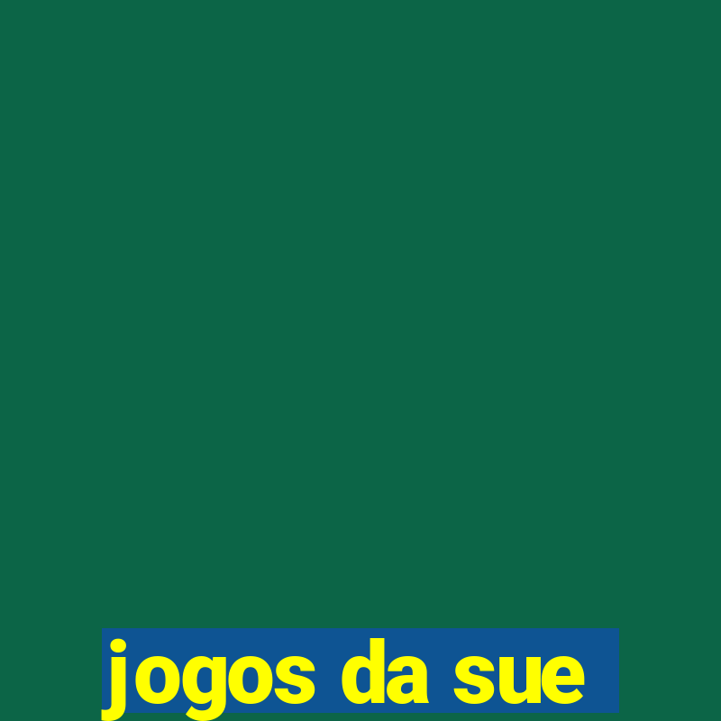 jogos da sue