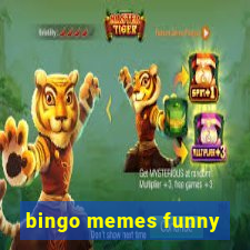 bingo memes funny