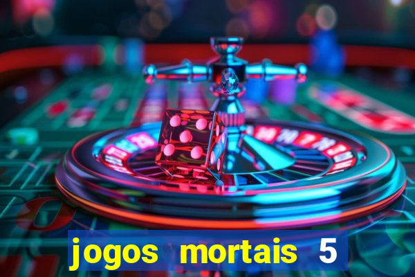 jogos mortais 5 assistir online