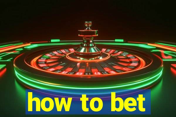 how to bet