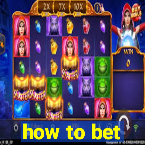 how to bet