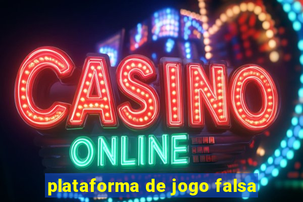 plataforma de jogo falsa