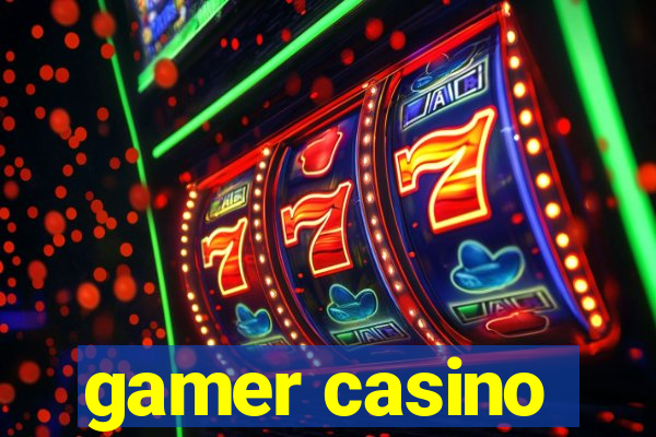 gamer casino