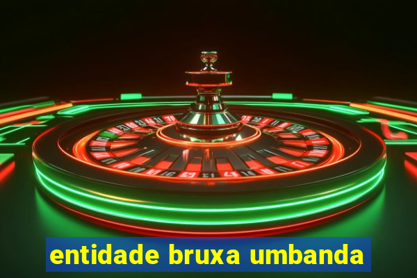 entidade bruxa umbanda