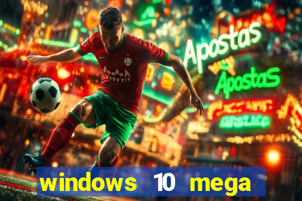 windows 10 mega lite download