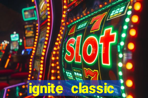 ignite classic slots paga mesmo