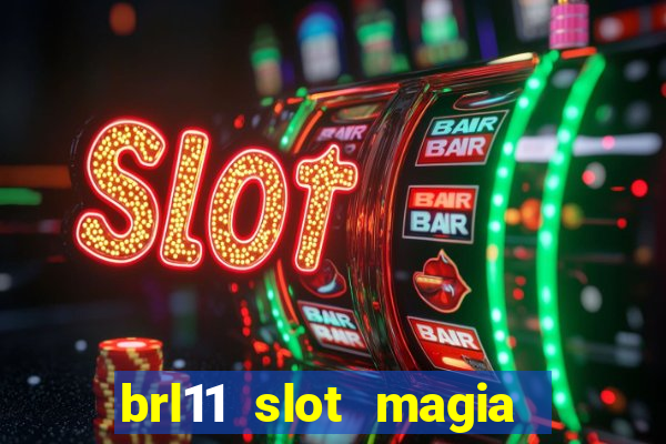 brl11 slot magia paga mesmo