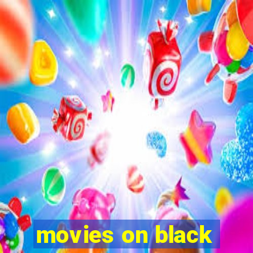 movies on black