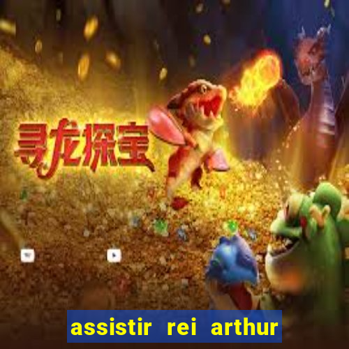 assistir rei arthur 2004 dublado