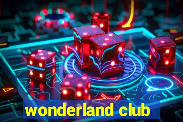 wonderland club