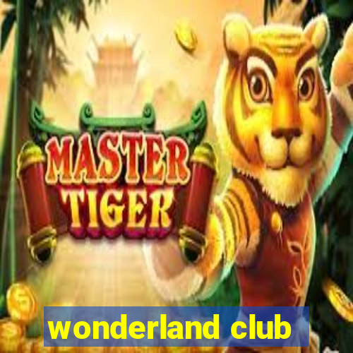 wonderland club