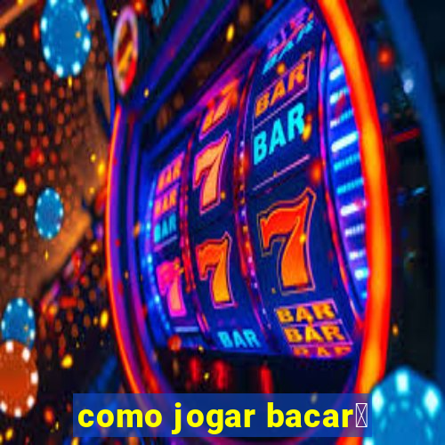 como jogar bacar谩