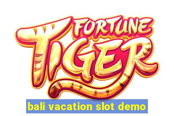 bali vacation slot demo