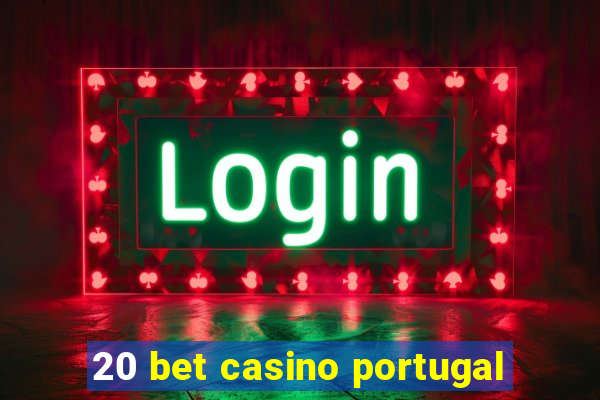 20 bet casino portugal