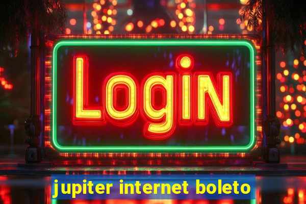 jupiter internet boleto