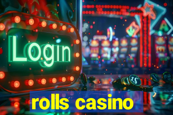 rolls casino