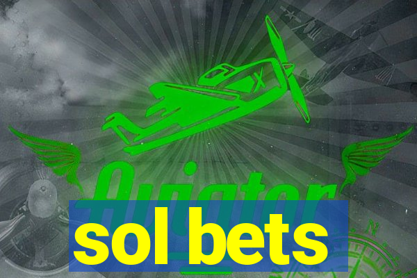 sol bets