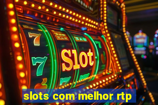 slots com melhor rtp