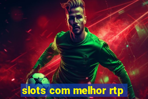 slots com melhor rtp