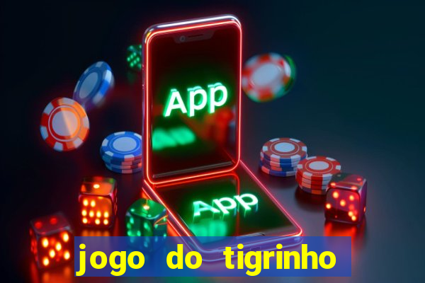 jogo do tigrinho bonus sem deposito