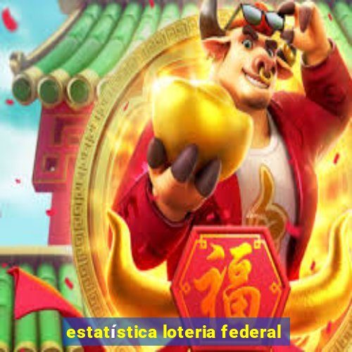 estatística loteria federal