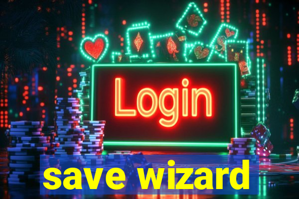 save wizard