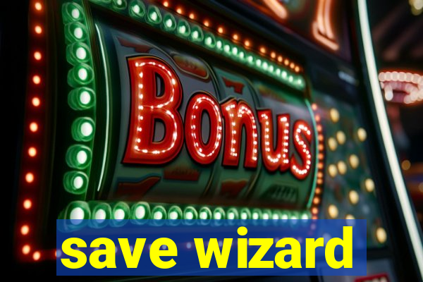 save wizard