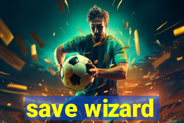 save wizard