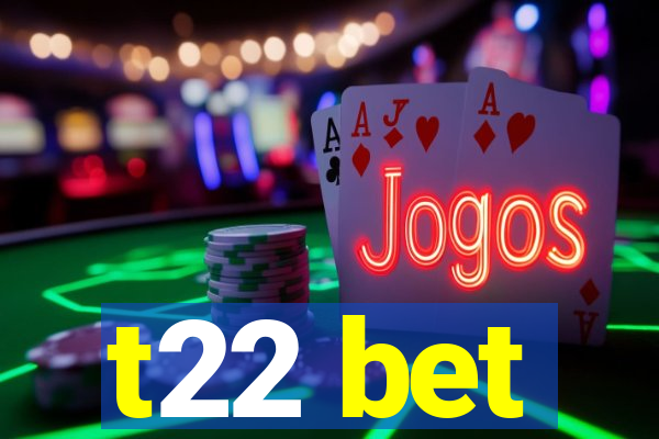 t22 bet