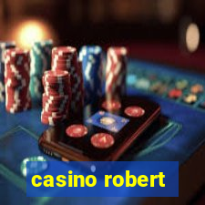 casino robert