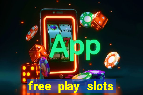 free play slots online no download